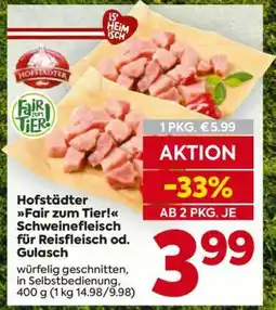 Billa Hofstädter Fair zum Tier! Schweinefleisch für Reisfleisch od. Gulasch Angebot