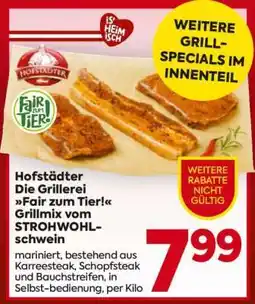 Billa Hofstädter Die Grillerei Fair zum Tier! Grillmix vom STROHWOHL-schwein Angebot