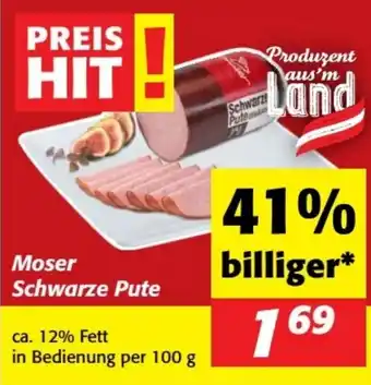 Nah&Frisch Moser Schwarze Pute Angebot