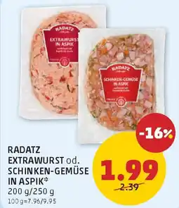 PENNY Radatz extrawurst od. schinken-gemüse in aspik Angebot