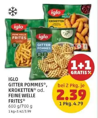 PENNY IGLO GITTER POMMES*, KROKETTEN* od. FEINE WELLE FRITES Angebot