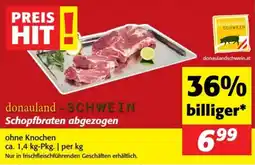 Nah&Frisch Donauland - schwein schopfbraten abgezogen Angebot