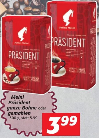 Strasser Markt Meinl Präsidente Ganze Bohne Oder Gemahlen 500g Angebot
