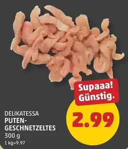 PENNY Delikatessa puten- geschnetzeltes Angebot