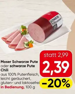 Spar Moser schwarze pute oder schwarze pute chili Angebot