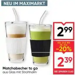 Maximarkt Matchabecher to go Angebot
