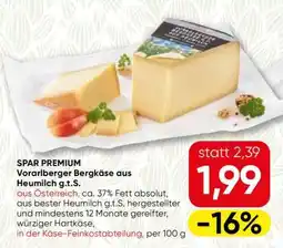 Spar SPAR PREMIUM Vorarlberger Bergkäse aus Heumilch g.t.S Angebot