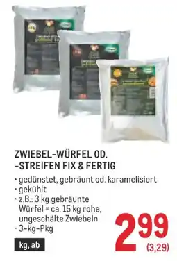 Metro Zwiebel-würfel od. -streifen fix & fertig Angebot