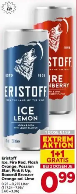 Eristoff ice, fire red, flash orange, passion star, pink it up, bacardi breezer orange od. lime
