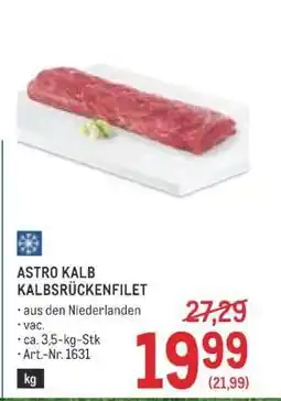 Metro ASTRO KALB KALBSRÜCKENFILET Angebot