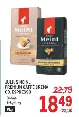 Metro JULIUS MEINL PREMIUM CAFFÈ CREMA OD. ESPRESSO Angebot