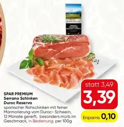 SPAR Gourmet Spar premium serrano schinken duroc reserva Angebot