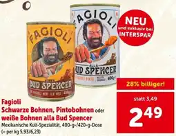 Interspar Fagioli Schwarze Bohnen, Pintobohnen oder weiße Bohnen alla Bud Spencer Angebot