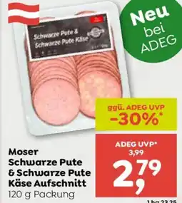 ADEG Moser Schwarze Pute & Schwarze Pute Käse Aufschnitt Angebot