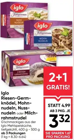 Maximarkt iglo Riesen-Germ- knödel, Mohn- nudeln, Nuss- nudeln oder Milch- rahmstrudel Angebot