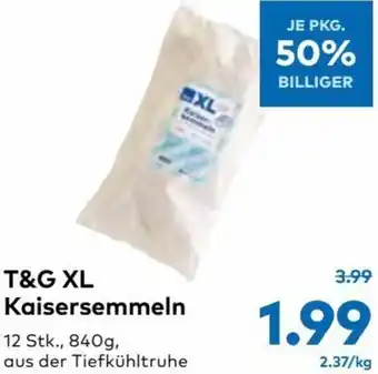 T&G T&G XL Kaisersemmeln 840g Angebot