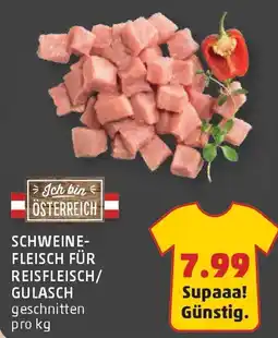 PENNY Schweine- fleisch für reisfleisch/ gulasch Angebot