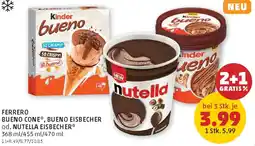 PENNY Ferrero bueno cone*, bueno eisbecher od. nutella eisbecher Angebot