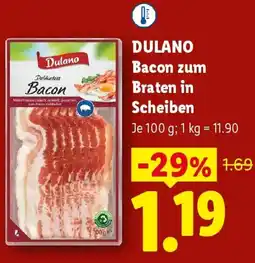 Lidl Dulano bacon zum braten in scheiben Angebot