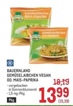 Metro BAUERNLAND GEMÜSELAIBCHEN VEGAN OD. MAIS-PAPRIKA Angebot