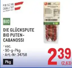 Metro Die glückspute bio puten- cabanossi Angebot