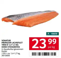 Transgourmet Vonatur prerigor lachsfilet trim d 1,4-1,7 kg ohne stehgräten Angebot