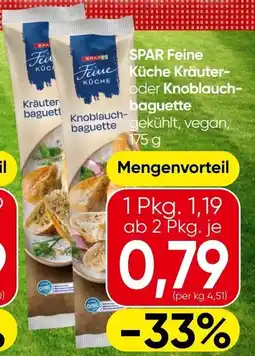 Spar SPAR Feine Küche Kräuter- oder Knoblauch- baguette Angebot