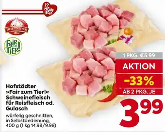 Billa Hofstädter Fair zum Tier! Schweinefleisch für Reisfleisch od. Gulasch Angebot
