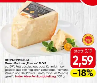 Spar DESPAR PREMIUM Grana Padano,,Riserva" D.O.P. Angebot