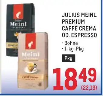 Metro JULIUS MEINL PREMIUM CAFFÈ CREMA OD. ESPRESSO Angebot