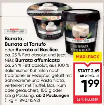 Burrata, burrata al tartufo oder burrata al basilico