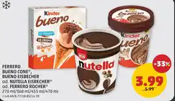 PENNY Ferrero bueno cone, bueno eisbecher od. nutella eisbecher od. ferrero rocher Angebot