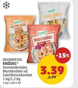 PENNY Delikatessa knödel semmelknödel, wurstknödel od. selchfleischknödel Angebot