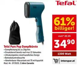 Interspar Tefal pure pop dampfbürste Angebot