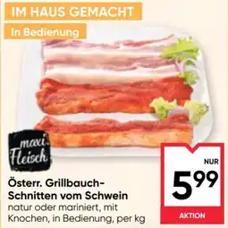 Maximarkt maxi.Fleisch Österr. Grillbauch-Schnitten vom Schwein Angebot