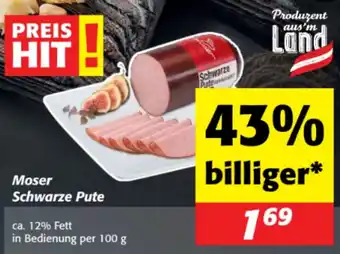 Nah&Frisch Moser Schwarze Pute Angebot