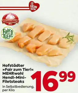 Billa Hofstädter Fair zum Tier! MEHRwohl Hendl-Mini- Filetsteaks Angebot