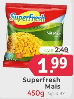 ETSAN Superfresh Mais Angebot