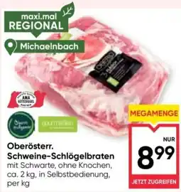 Maximarkt Oberösterr. Schweine-Schlögelbraten Angebot