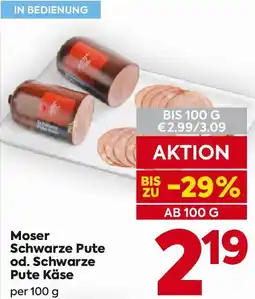 Billa Moser Schwarze Pute od. Schwarze Pute Käse Angebot