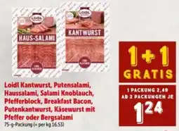 Interspar Loidl kantwurst, putensalami, haussalami, salami knoblauch, pfefferblock, breakfast bacon, putenkantwurst, käsewurst mit pfef Angebot
