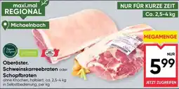 Maximarkt Oberöster. Schweinskarreebraten oder Schopfbraten Angebot