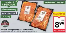 Maximarkt Österr. Schopfsteak oder Karreesteak Angebot