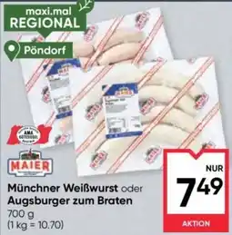 Maximarkt Münchner Weißwurst oder Augsburger zum Braten Angebot