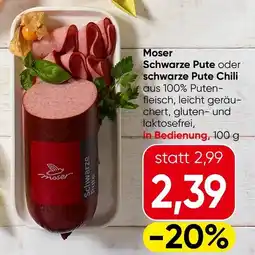 Spar Moser Schwarze Pute oder schwarze Pute Chili Angebot