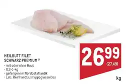 Metro HEILBUTT FILET SCHWARZ PREMIUM Angebot