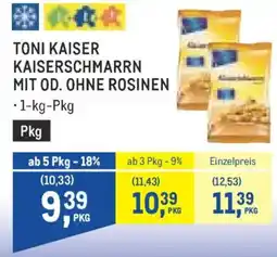 Metro Toni Kaiser Kaiserschmarrn mit od. ohne Rosinen Angebot