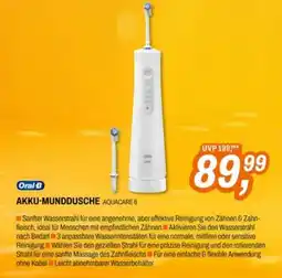 Expert Oral-B Akku-Munddusche Aquacare 6 Angebot