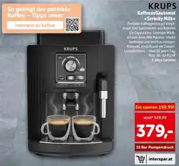Interspar KRUPS Kaffeenvollautomat Serenity Milk Angebot