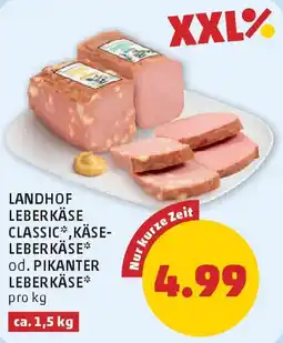 PENNY Landhof leberkäse classic, käse- leberkäse od. pikanter leberkäse Angebot